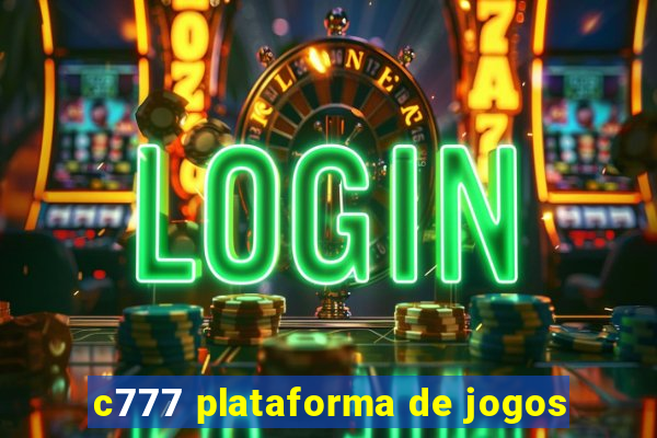 c777 plataforma de jogos